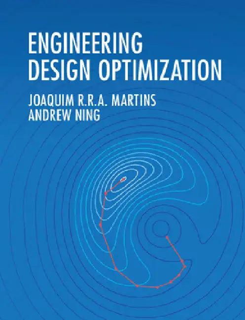 Engineering Design Optimization (English, Joaquim R. R. a. Martins | Andrew Ning)