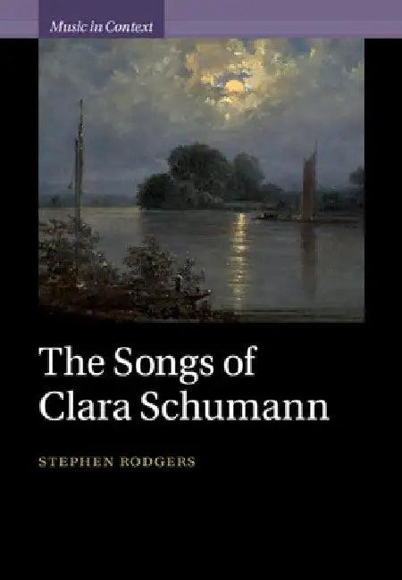 The Songs of Clara Schumann (English, Stephen Rodgers)