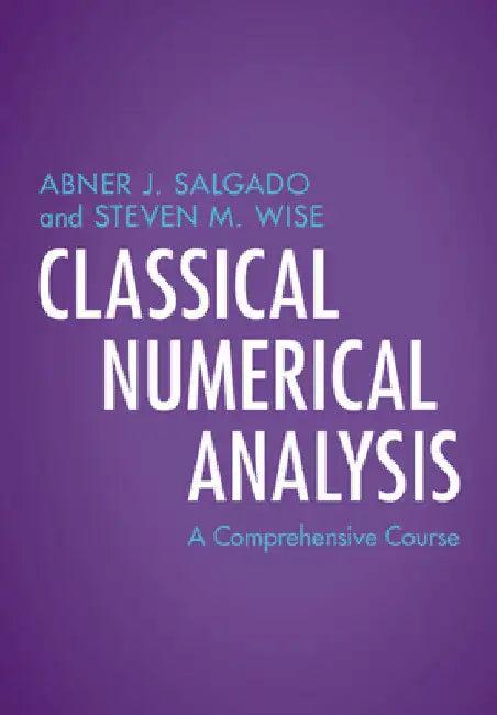 Classical Numerical Analysis (English, Abner J. Salgado | Steven M. Wise)