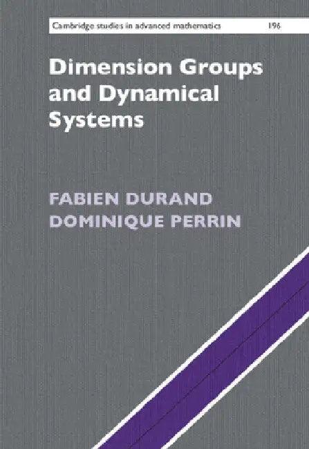 Dimension Groups and Dynamical Systems (English, Fabien Durand | Dominique Perrin)