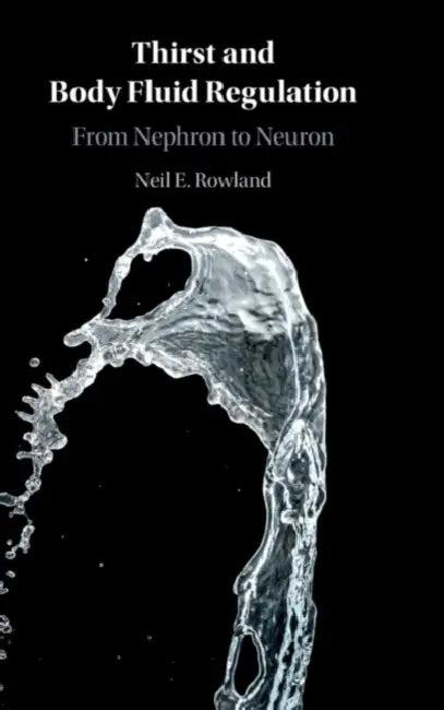 Thirst and Body Fluid Regulation (English, Neil E. Rowland)