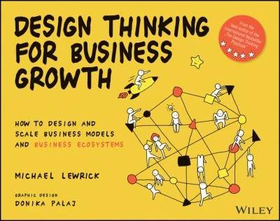 DESIGN THINKING FOR BUSINESS GROWTH (English, Michael Lewrick)