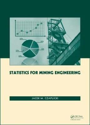Statistics for Mining Engineering (English, Jacek M. Czaplicki)
