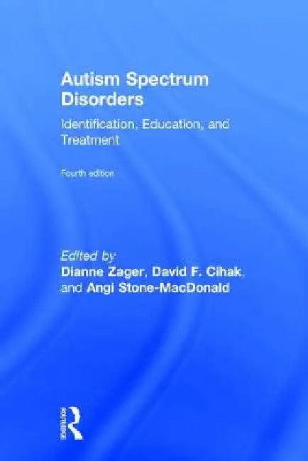 Autism Spectrum Disorders (English, Angi Stone-MacDonald | David F. Cihak | Dianne Zager)