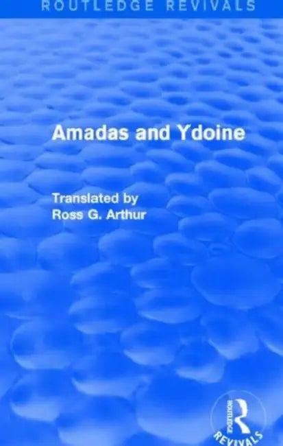 Amadas and Ydoine (Routledge Revivals) (English, Ross G. Arthur)