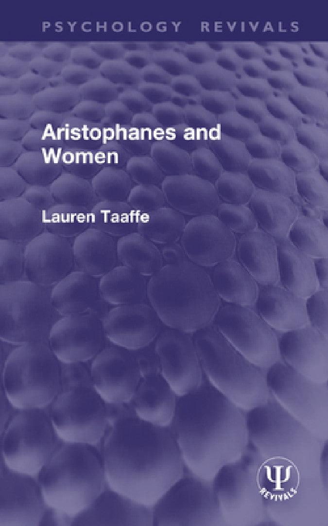 Aristophanes and Women (Routledge Revivals) (English, Lauren Taaffe)