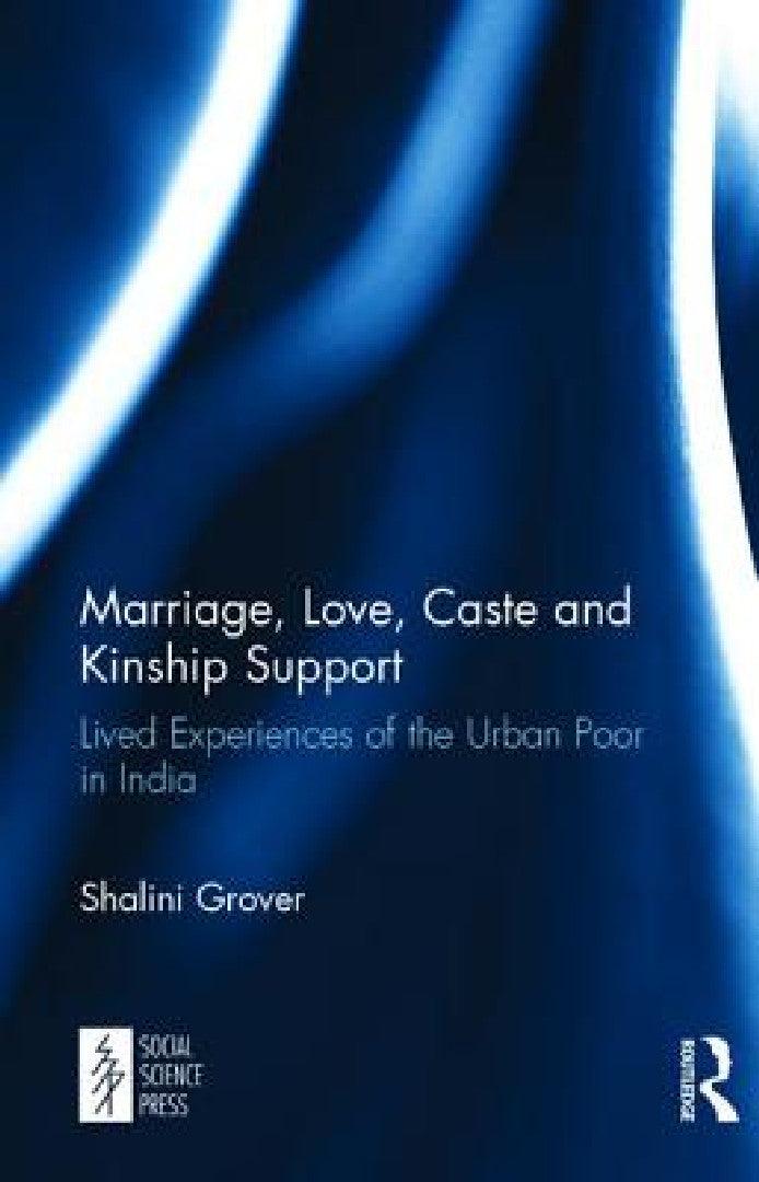 Marriage, Love, Caste and Kinship Support (English, Shalini Grover)
