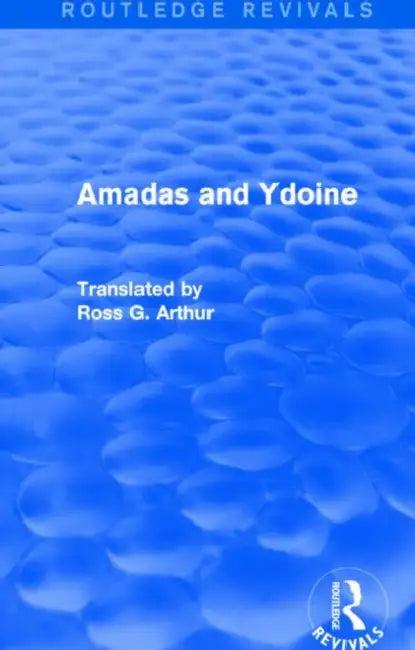 Amadas and Ydoine (Routledge Revivals) (English, Arthur Ross G.)