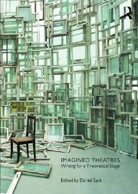 Imagined Theatres (English, Daniel Sack)