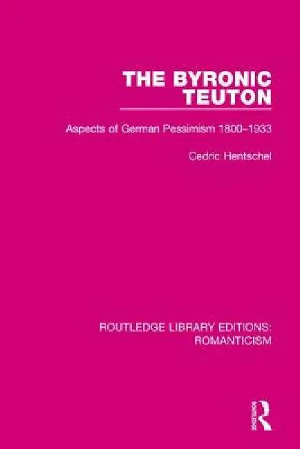 The Byronic Teuton (English, Cedric Hentschel)