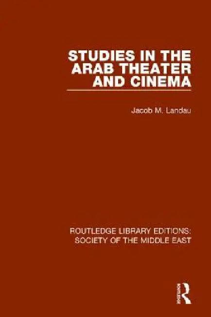 Studies in the Arab Theater and Cinema (English, Jacob M. Landau)