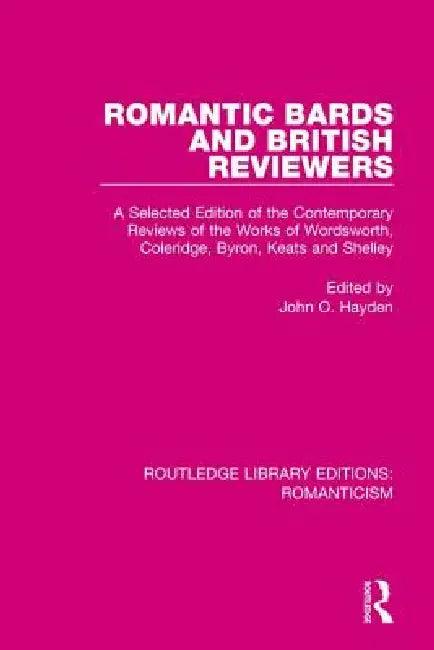 Romantic Bards and British Reviewers (English, John O. Hayden)