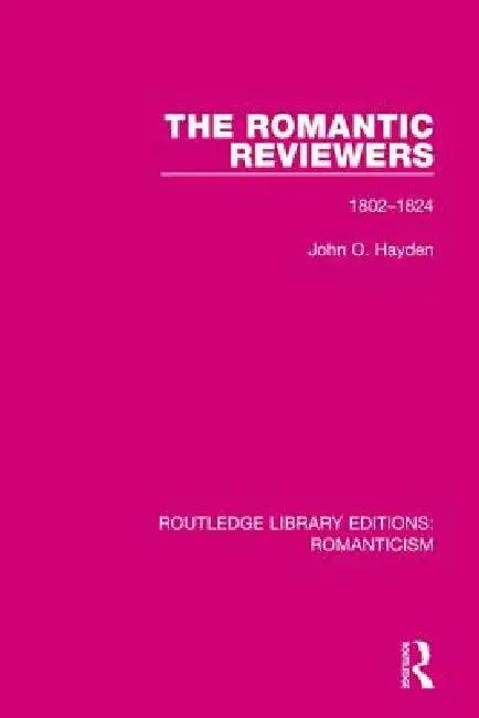 The Romantic Reviewers (English, John O. Hayden)