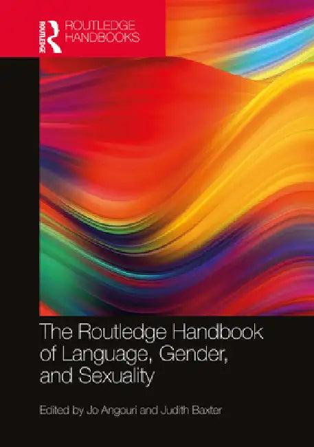 The Routledge Handbook of Language, Gender, and Sexuality (English, Jo Angouri | Judith Baxter)