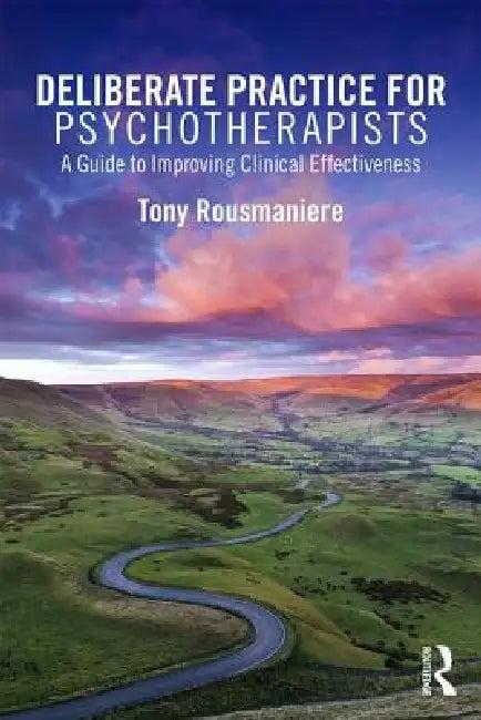 Deliberate Practice for Psychotherapists (English, Tony Rousmaniere)