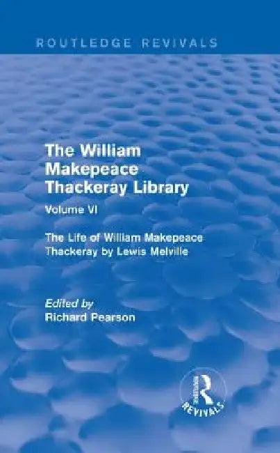 The William Makepeace Thackeray Library (English, Pearson Richard)