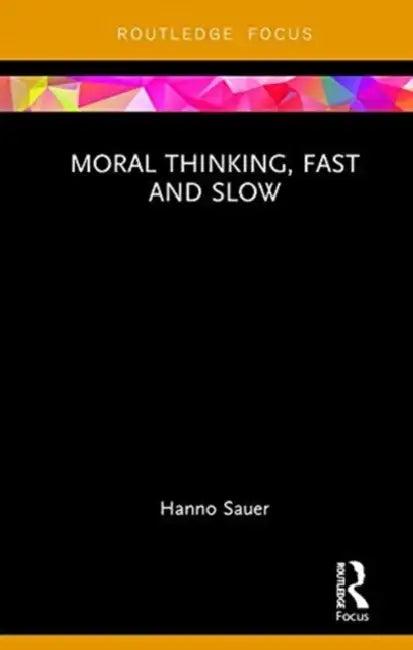 Moral Thinking, Fast and Slow (English, Hanno Sauer)