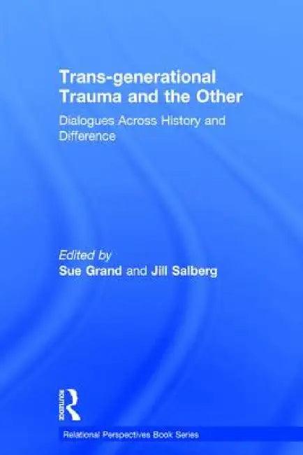Trans-generational Trauma and the Other (English, Sue Grand | Jill Salberg)