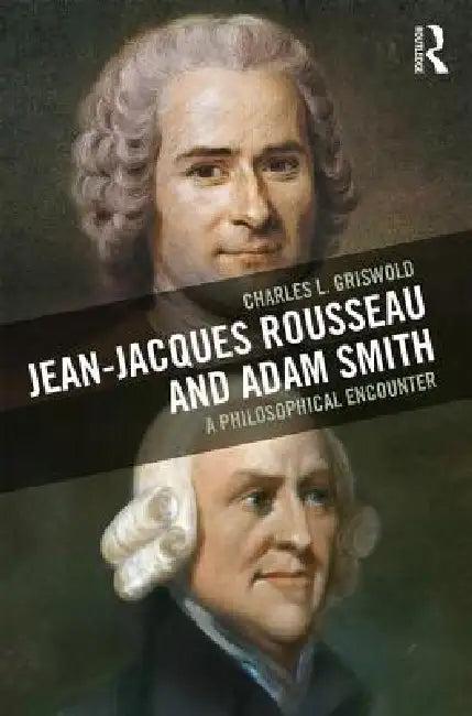 Jean-Jacques Rousseau and Adam Smith (English, Charles L. Griswold)