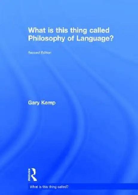 What is this thing called Philosophy of Language? (English, Gary Kemp)