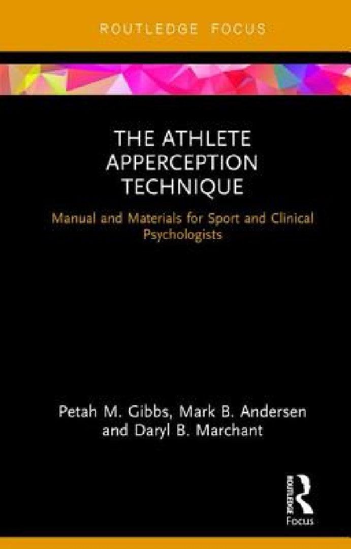 The Athlete Apperception Technique (English, Petah M. Gibbs | Mark B. Andersen | Daryl B. Marchant)