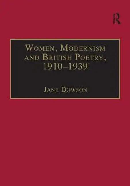 Women, Modernism and British Poetry, 1910 1939 (English, Dowson Jane)