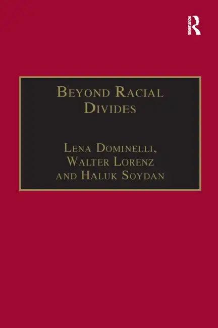 Beyond Racial Divides (English, Lena Dominelli | Walter Lorenz)