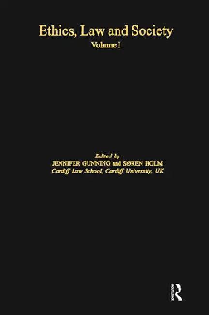 Ethics, Law and Society (English, Søren Holm | Jennifer Gunning)