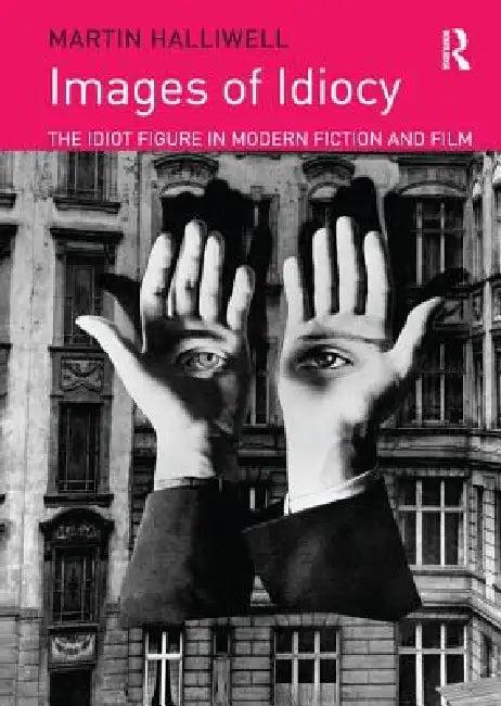 Images of Idiocy (English, Martin Halliwell)