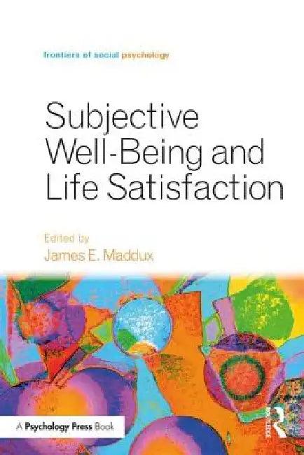 Subjective Well-Being and Life Satisfaction (English, James E. Maddux)