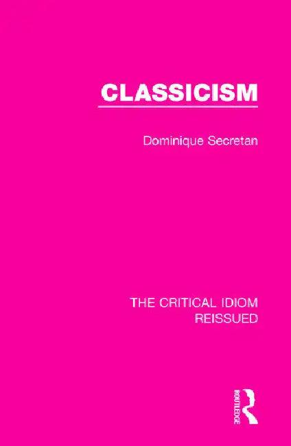 Classicism (English, Secretan Dominique)