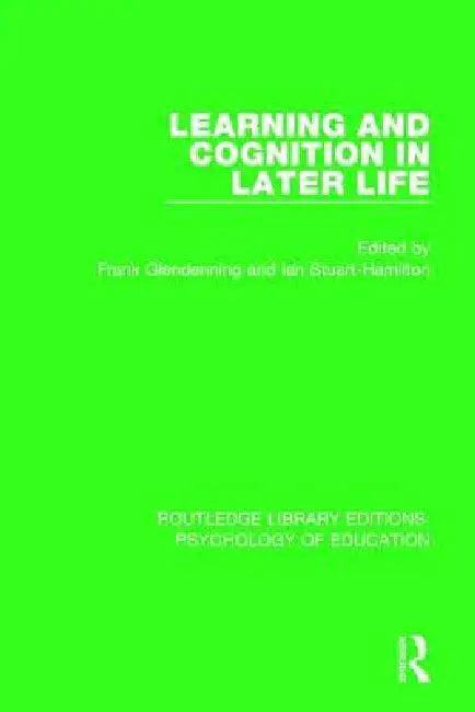 Learning and Cognition in Later Life (English, Frank Glendenning | Ian Stuart-Hamilton)