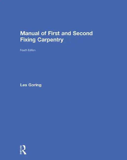 Manual of First and Second Fixing Carpentry (English, Goring Les)