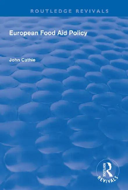 European Food Aid Policy (English, John Cathie)