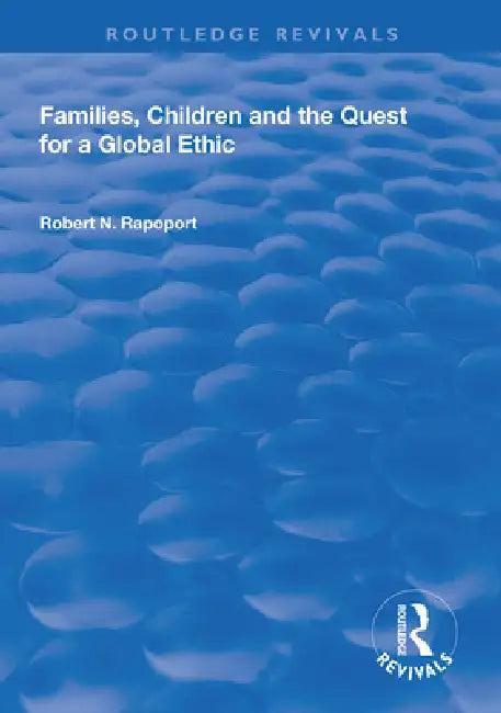 Families, Children and the Quest for a Global Ethic (English, Robert N. Rapoport)