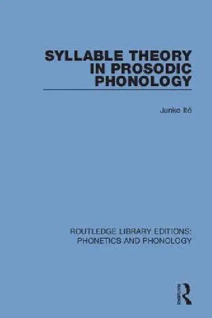 Syllable Theory in Prosodic Phonology (English, Junko Itô)