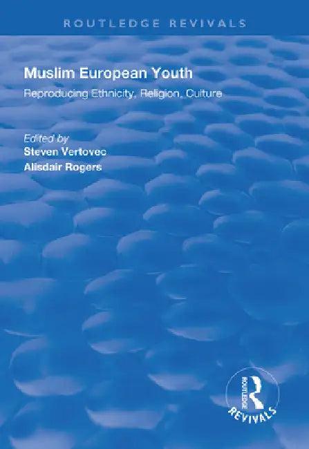 Muslim European Youth (English, Steven Vertovec | Alistar Rogers)