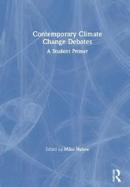 Contemporary Climate Change Debates (English, Mike Hulme)