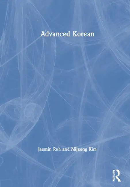 Advanced Korean (English, Jaemin Roh | Mijeong Mimi Kim)
