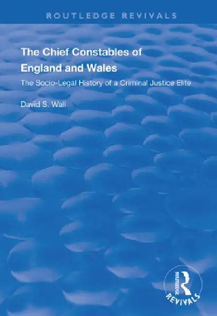 The Chief Constables of England and Wales (English, David S. Wall)