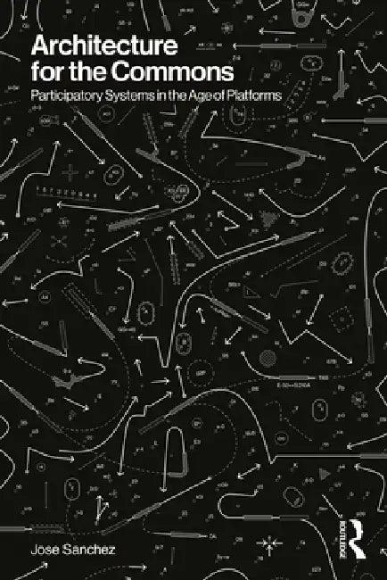 Architecture for the Commons (English, Jose Sanchez)
