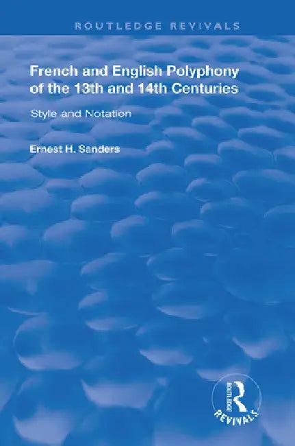 French and English Polyphony of the 13th and 14th Centuries (English, Ernest H. Sanders)