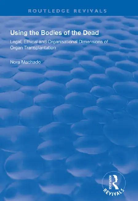 Using The Bodies Of The Dead (English, Nora Machado)