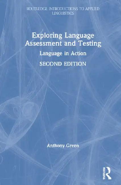 Exploring Language Assessment and Testing (English, Anthony Green)