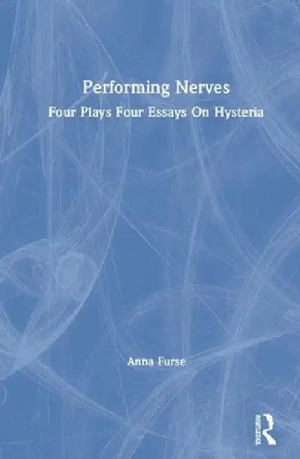 Performing Nerves (English, Anna Furse)