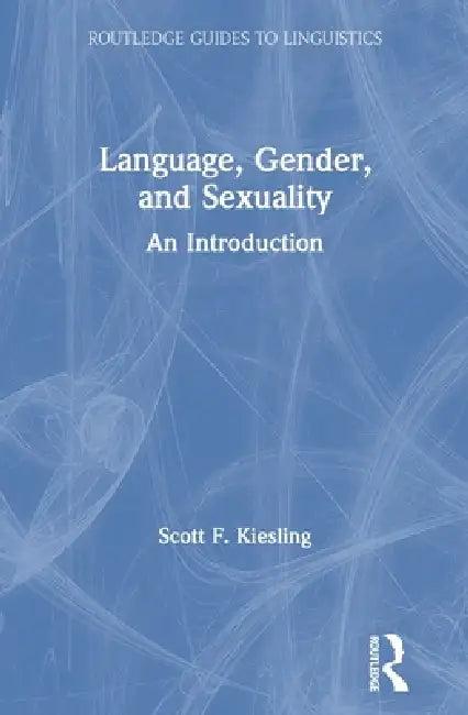 Language, Gender, and Sexuality (English, Scott F. Kiesling)