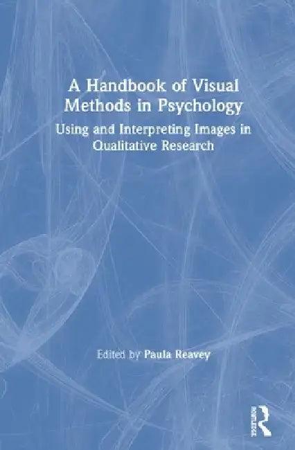 A Handbook of Visual Methods in Psychology (English, Paula Reavey)