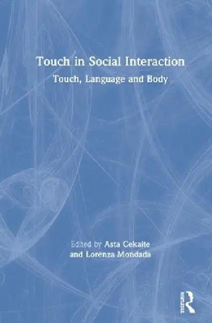 Touch in Social Interaction (English, Asta Cekaite | Lorenza Mondada)