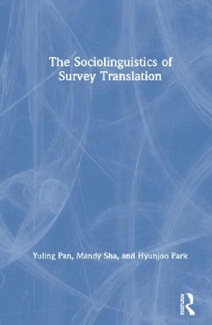 The Sociolinguistics of Survey Translation (English, Yuling Pan | Mandy Sha | Hyunjoo Park)