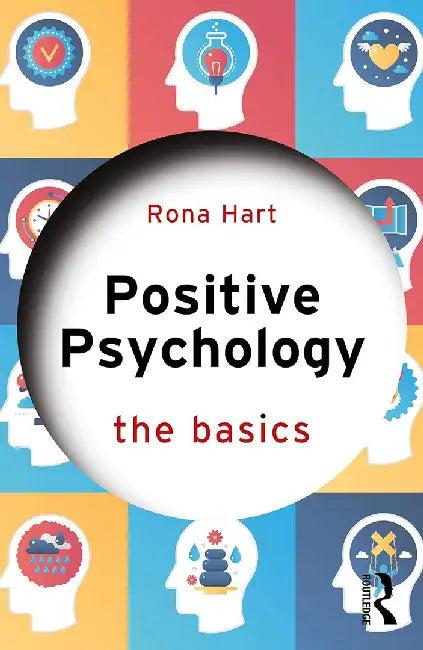 Positive Psychology - the basics (English, Rona Hart)